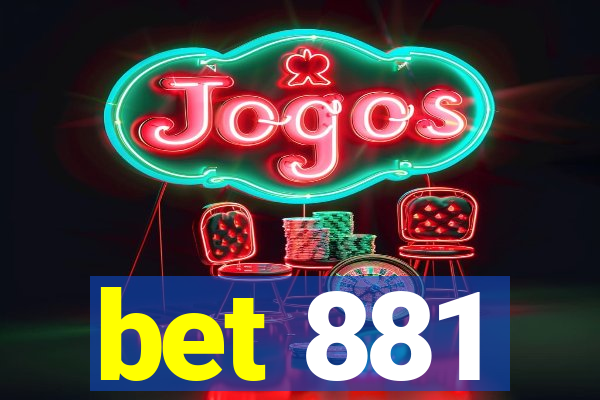 bet 881