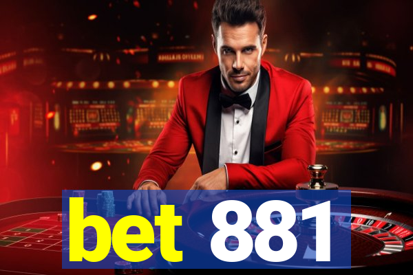 bet 881