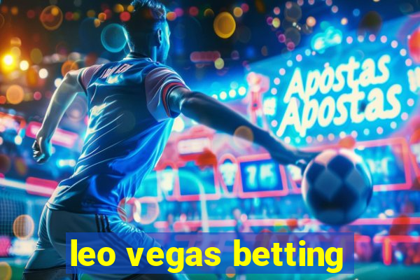 leo vegas betting