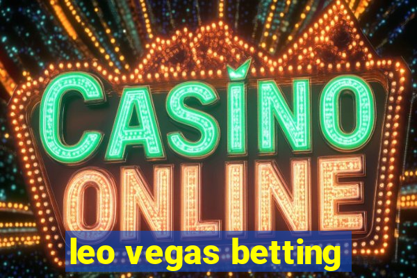 leo vegas betting