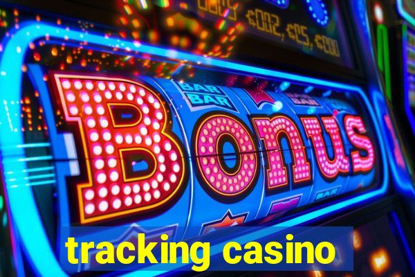 tracking casino