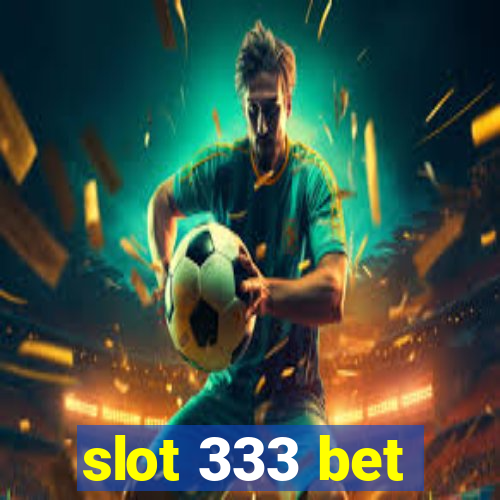 slot 333 bet