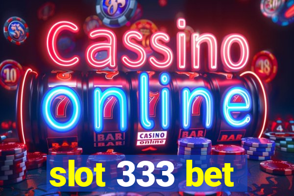 slot 333 bet