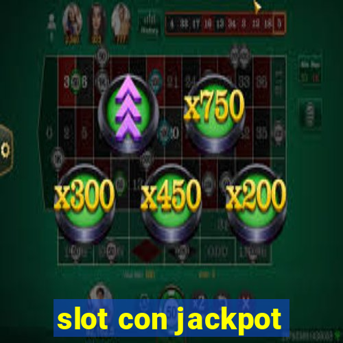 slot con jackpot