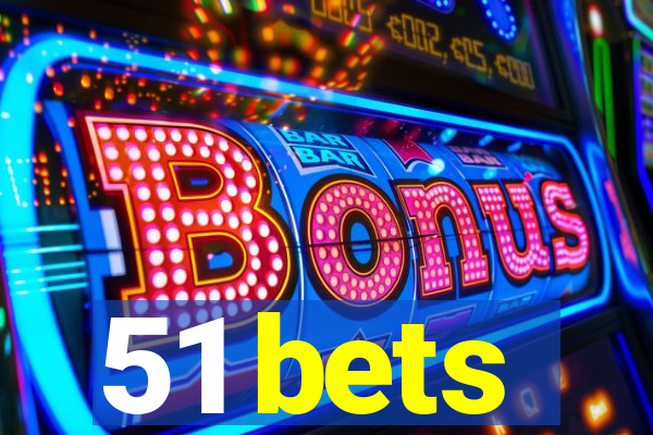 51 bets