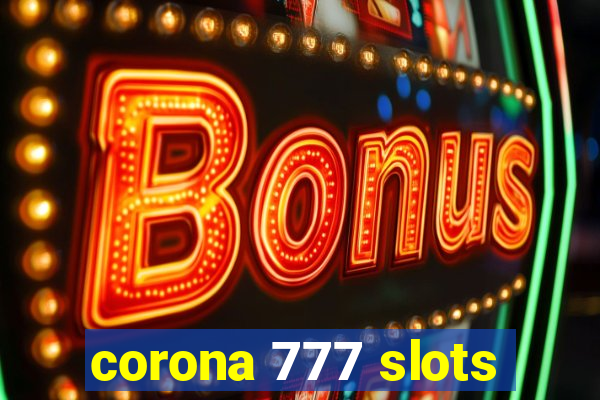 corona 777 slots