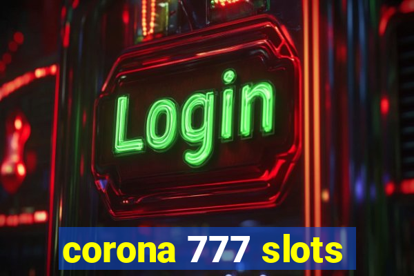 corona 777 slots