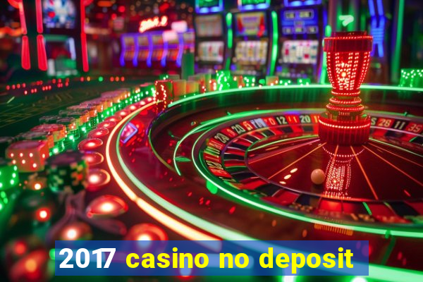 2017 casino no deposit