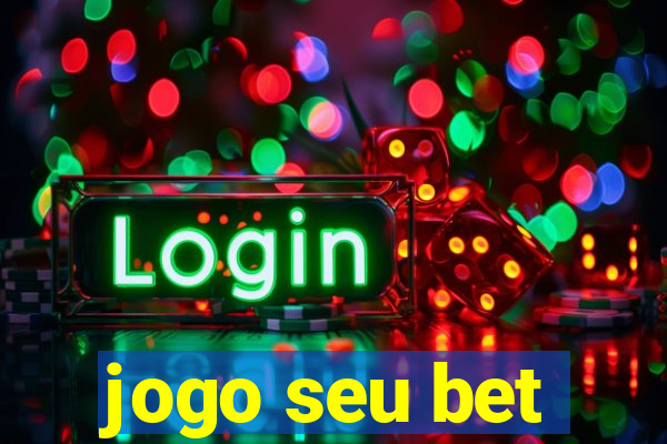 jogo seu bet