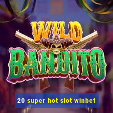 20 super hot slot winbet