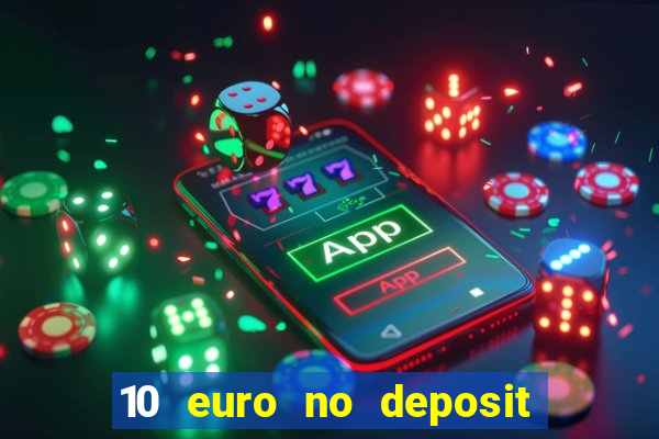 10 euro no deposit casino 2022