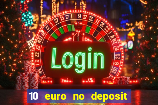 10 euro no deposit casino 2022