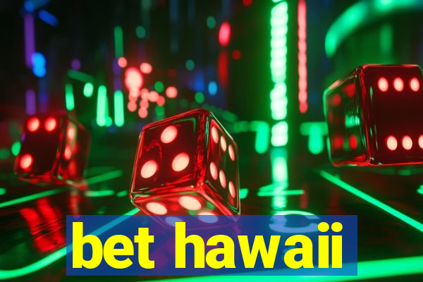 bet hawaii