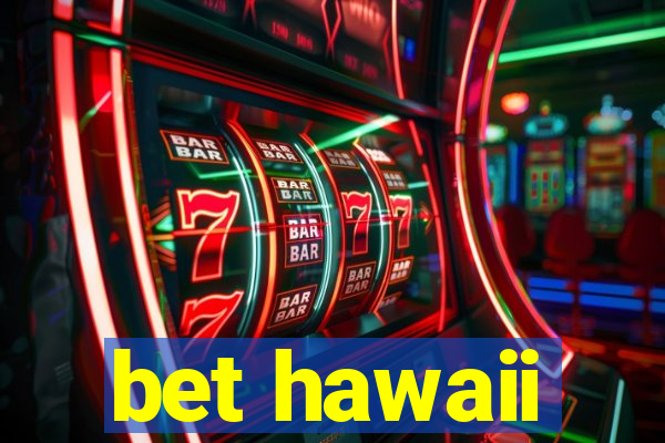 bet hawaii