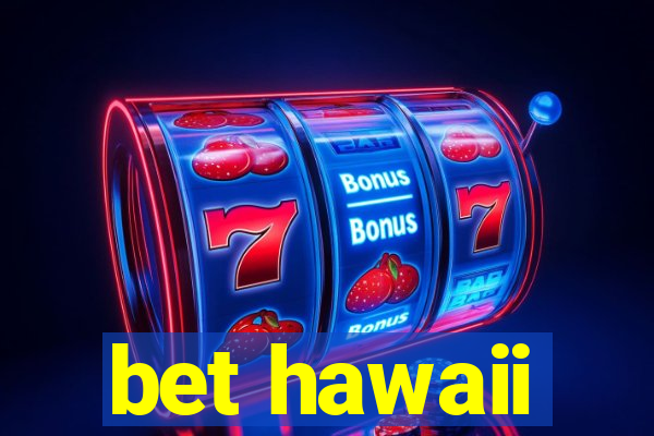 bet hawaii