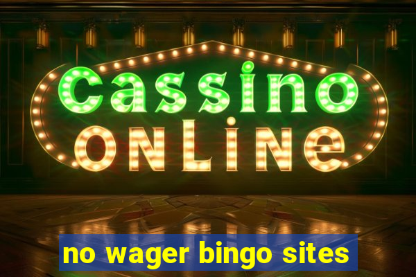 no wager bingo sites