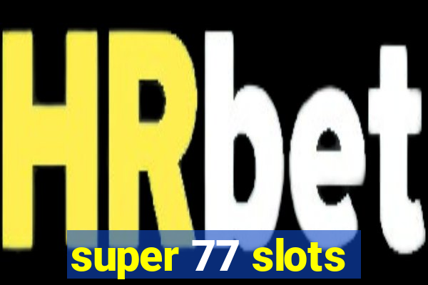 super 77 slots