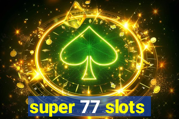 super 77 slots