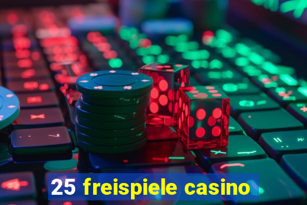 25 freispiele casino