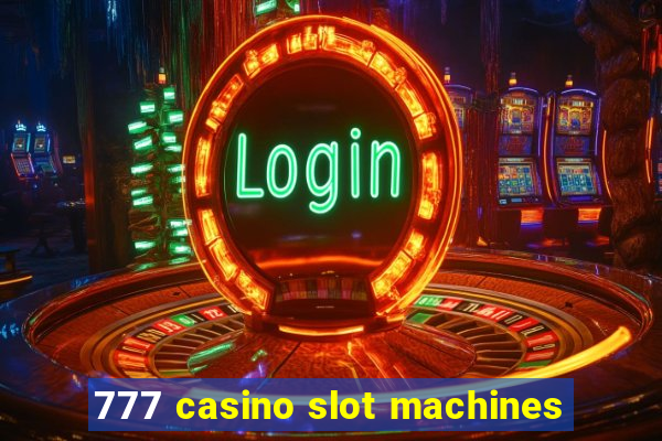 777 casino slot machines