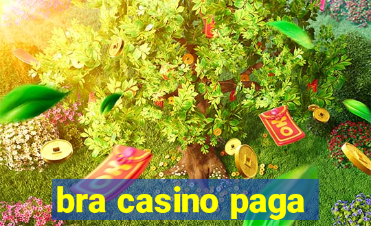 bra casino paga