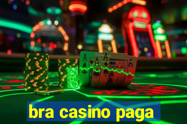 bra casino paga