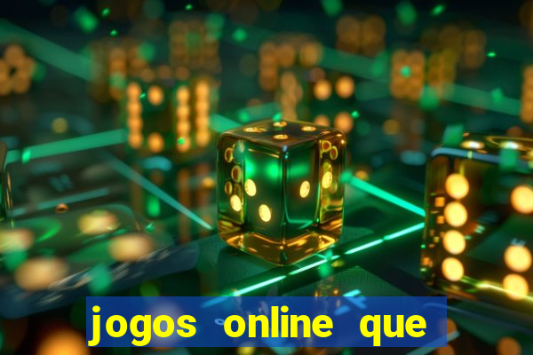 jogos online que ganham dinheiro de verdade