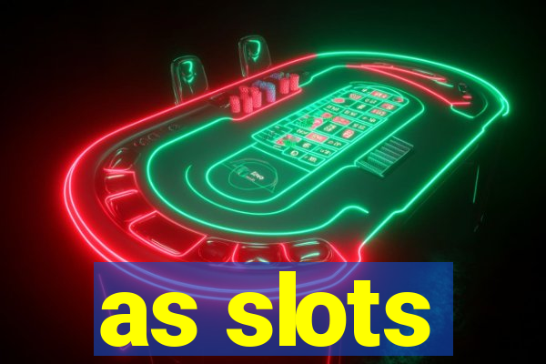 as slots