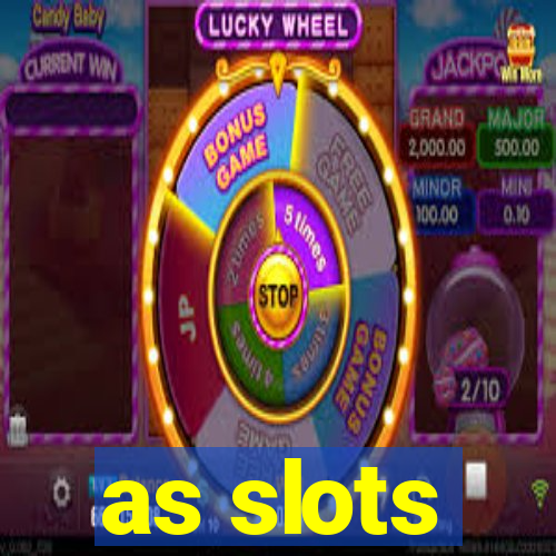 as slots