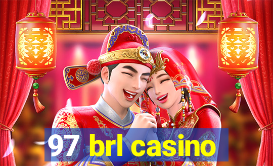 97 brl casino