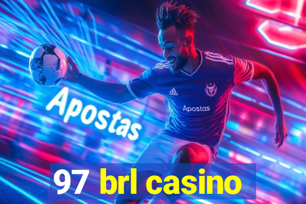 97 brl casino