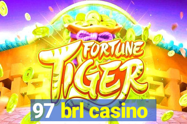 97 brl casino