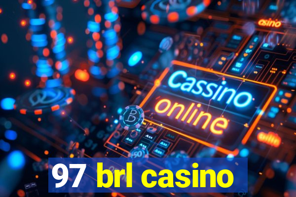 97 brl casino