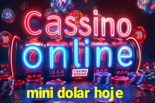 mini dolar hoje