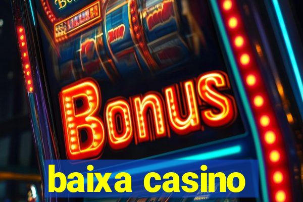 baixa casino