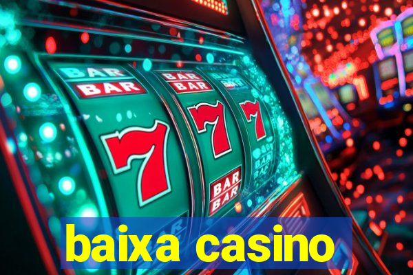 baixa casino