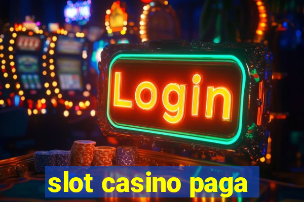 slot casino paga