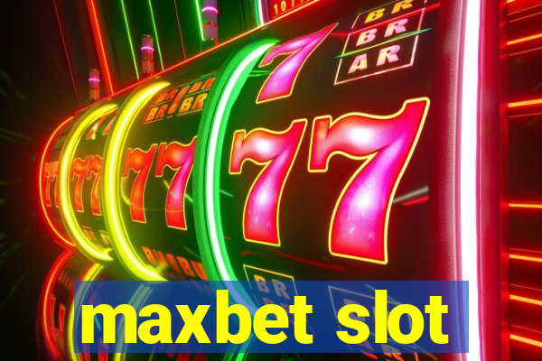 maxbet slot