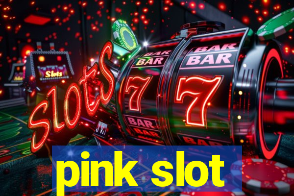 pink slot