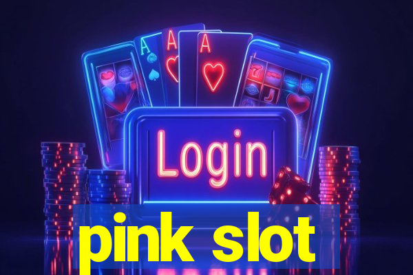 pink slot