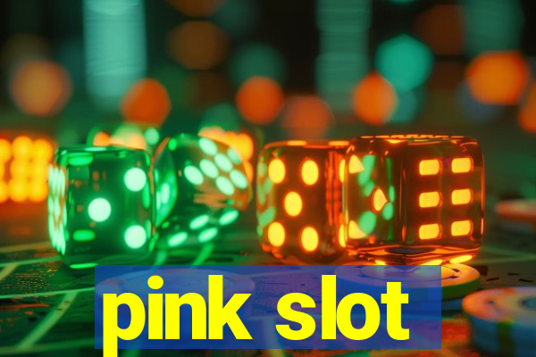 pink slot