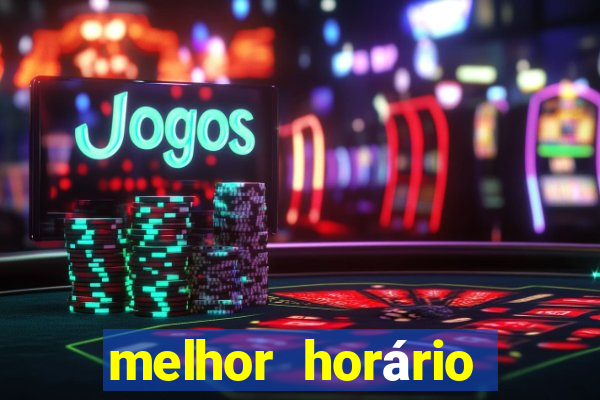 melhor horário para jogar fortune tiger hoje