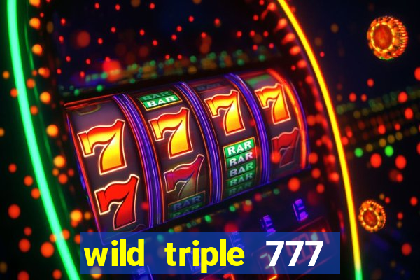 wild triple 777 slots casino