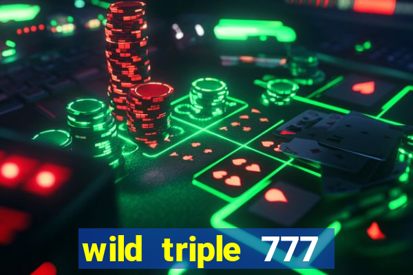 wild triple 777 slots casino