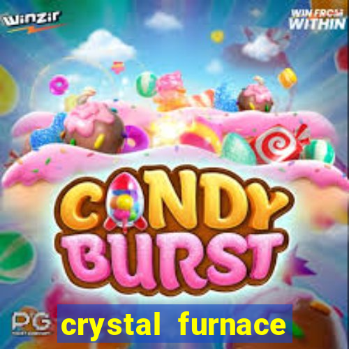 crystal furnace online slot