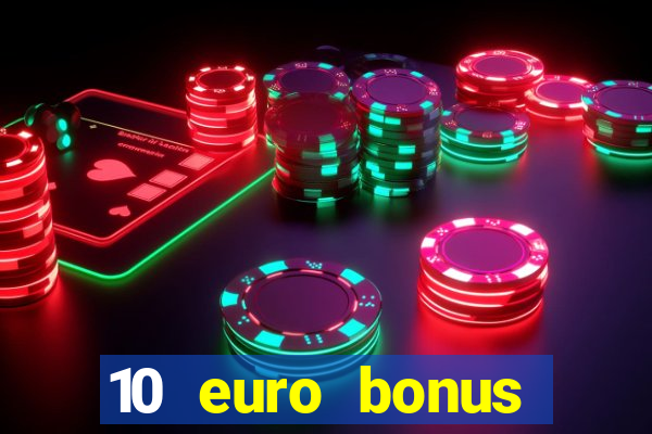 10 euro bonus casino ohne einzahlung