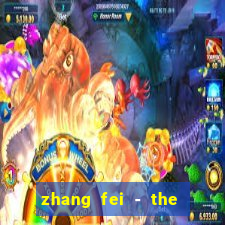 zhang fei - the abandoned son