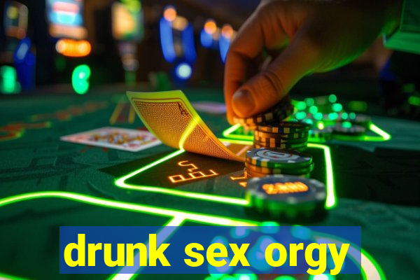 drunk sex orgy