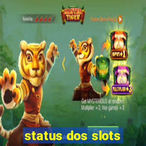 status dos slots