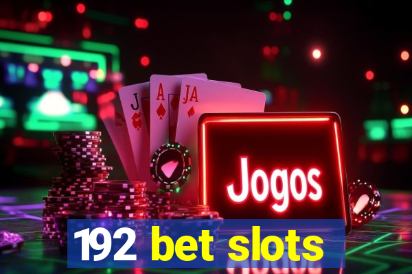 192 bet slots